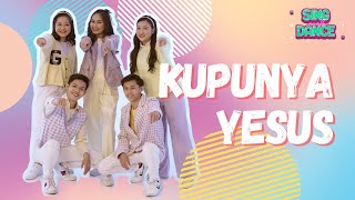 Kupunya Yesus | Sing & Dance