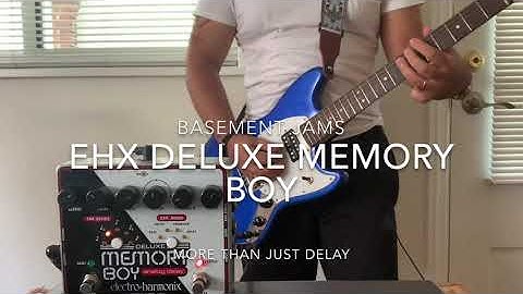 Basement Jams: EHX Memory Boy Deluxe: More than just delay