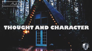 Thought and Character (As A Man Thinketh James Allen Part 1)