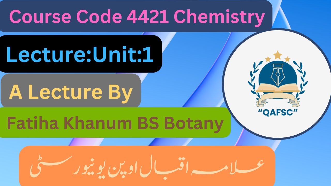 AIOU Course Code 4421 BS Chemistry Lecture Unit : 1
