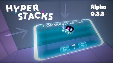Hyperstacks Alpha 0.3.3 - Level Editor, Community levels and More!