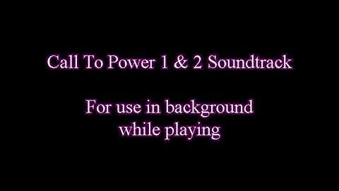 Call to Power 1 & 2 Soundtrack
