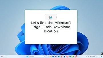 IE tab download location in Microsoft Edge. #windows10 #edge #ietab
