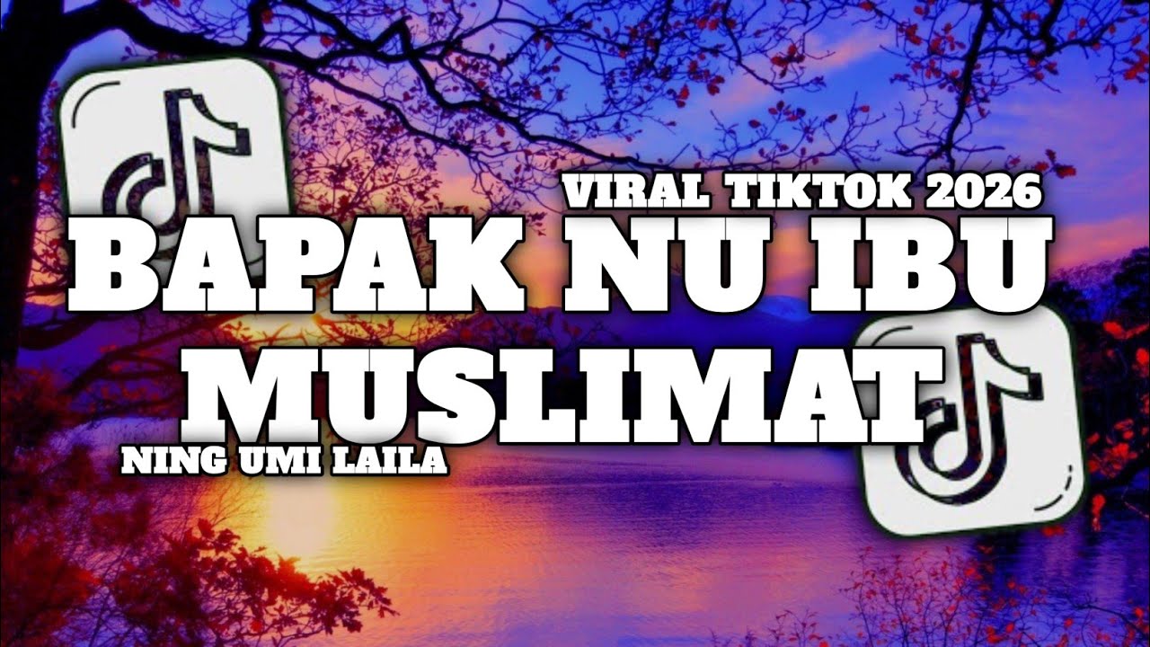 BAPAK NU IBU MUSLIMAT || VIRAL TIKTOK 2026 FULL SONG BY SBE REMIX🔊🎵 
