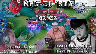 BTR Instant REGRET for not Banning Franco to Dreams😲 MPL-ID S13, BTR vs. EVOS, GAME 3