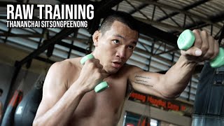 RAW Training with Thananchai Sitsongpeenong | Siam Boxing | Muay Thai