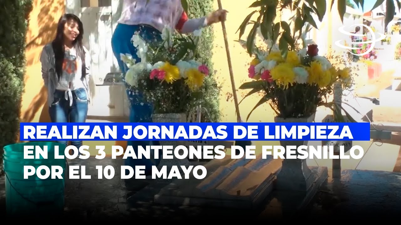 Realizan jornadas de limpieza en los 3 panteones de Fresnillo por el 10 de mayo