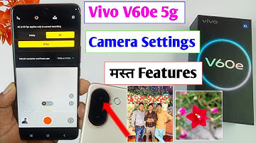 Vivo V60e 5G Camera Settings / vivo v60e camera features / vivo v60e camera tips