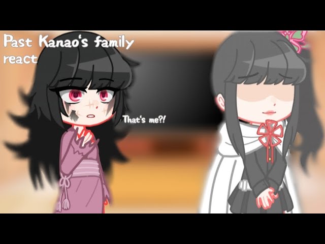 || [ Kanao's Past Family React To Her ] || Requested || My Au || class=