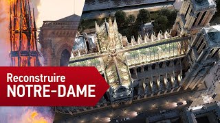 Comment reconstruire Notre-Dame de Paris ? - Le Mag de la Science