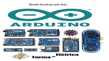 Arduino para iniciantes  resistor de pull up e pull down Aula 5
