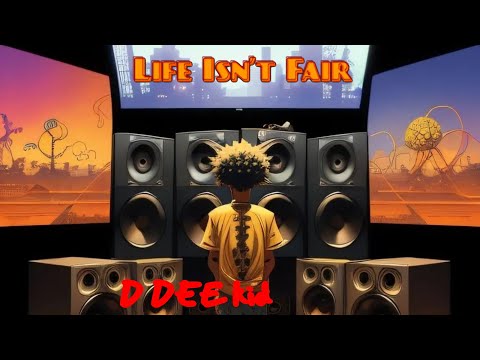 D DEE kid - Life Isn’t Fair (official video)