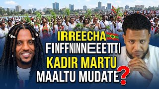 🛑Artist Khadir Martu Hora finfinneetti Maaltu mudate?..irreecha finfinnee guyyaa har’aa/Zad ORO 