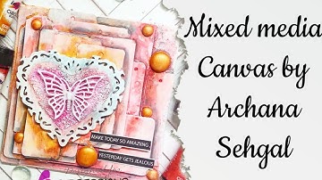 Simple and easy mixed media Canvas | Mixed Media Art | Archana Sehgal | Archu