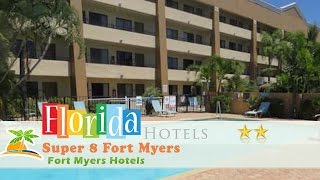 Super 8 Fort Myers - Fort Myers Hotels, Florida