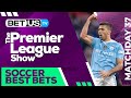 Premier league picks matc.ay 37  premier league odds soccer predictions  free tips