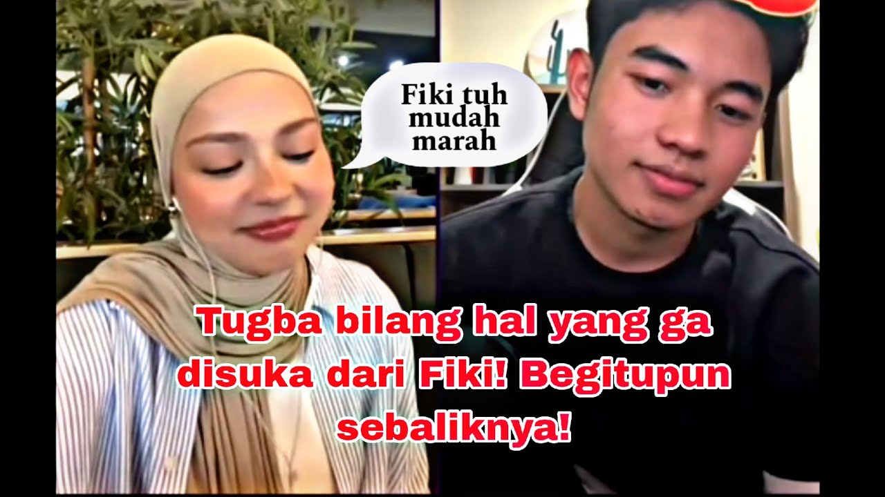 Ternyata ini yang tidak disukai Fiki Naki dari tugba!