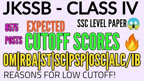 JKSSB CLASS IV CUTOFF|SAFE SCORE |DISTRICT DIVISION UT WISE|CQTEGORY WISE CUTOFF|LOW CUTOFF EXPECTED