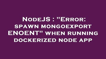 NodeJS : "Error: spawn mongoexport ENOENT" when running dockerized node app