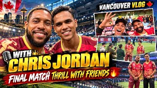 🔥 With Chris Jordan | Final Match Thrill with Friends 🇨🇦 | Vlog 59 | Vancouver Vlog 3 | Ft. Karan A