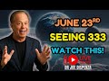 JUNE 23RD | &quot;You’re NOT Here By Accident – Watch This If You Keep Seeing 333 Today!&quot; | JOE DISPENZA