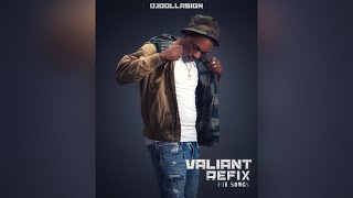 Valiant Refix Hit Songs - (Official Audio)