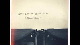 lovelettertypewriter - Magnus Spring (Full Album)