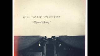 lovelettertypewriter - Magnus' Spring (Full Album)