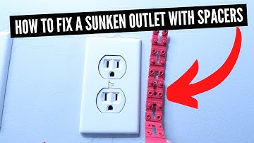How To Fix A Sunken Outlet With Spacers