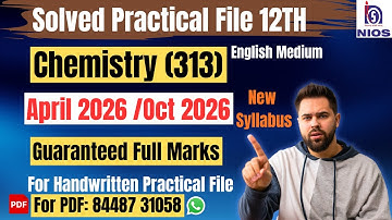 NIOS Chemistry (313)| Solved Practical File| April 2026 & Oct 2026| Eng Medium|12th|