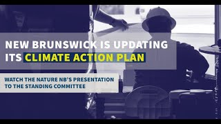 Nature Nb's Presentation To The Committee Examining N.b. Climate Action Plan