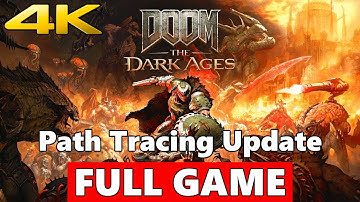 Doom: The Dark Ages (Path Tracing) Full Walkthrough Gameplay - No Commentary 4K (PC Longplay)