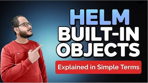 Helm-ingebouwde objecten onder de knie krijgen | Kubernetes Helm-sjablonen tutorial | Dag 6