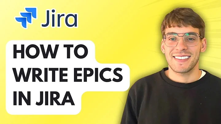 How to Write Epics in Jira [2025 Guide]
