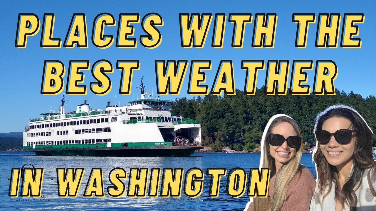 Places With the Best Weather in Washington State YouTube