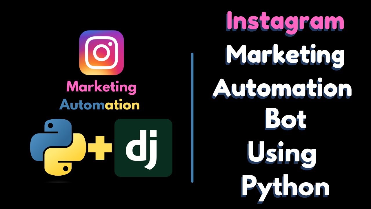 Create a Powerful Instagram Marketing Bot with Python & Django - YouTube