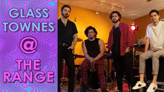 Glass Townes [The Range Live Sessions Ep. 15]