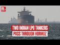 BREAKING: Two Indian-Flagged LPG Tankers Jag Vasant &amp; Pine Gas Transit Through Strait Of Hormuz