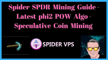 Spider SPDR Mining Guide - Latest phi2 POW Algo - Speculative Coin Mining