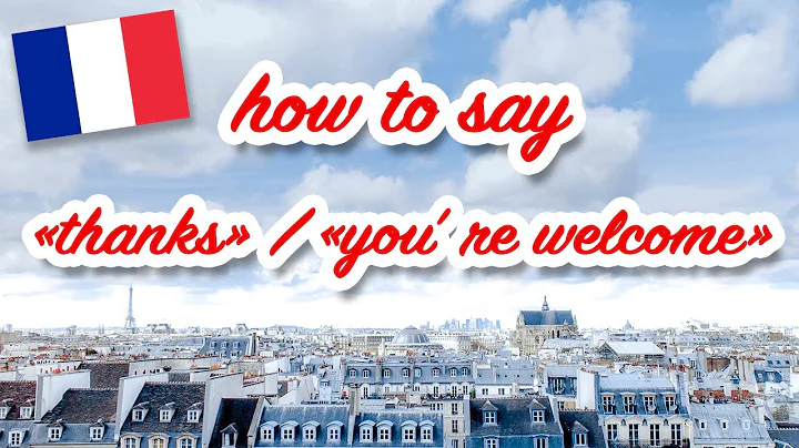 How to say THANK YOU and YOU'RE WELCOME in FRENCH (FIRST WORDS #3)