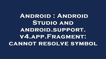 Android : Android Studio and android.support.v4.app.Fragment: cannot resolve symbol