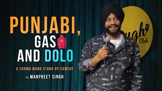 Punjabi ,Gas & Dolo | Crowd Work Part 2 | StandUpComedy ft. Manpreet Singh
