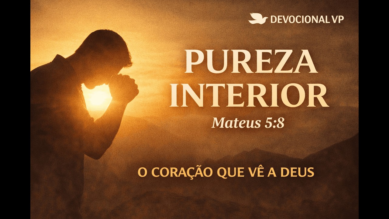 🧘🏻💭PUREZA INTERIOR | Devocional VP