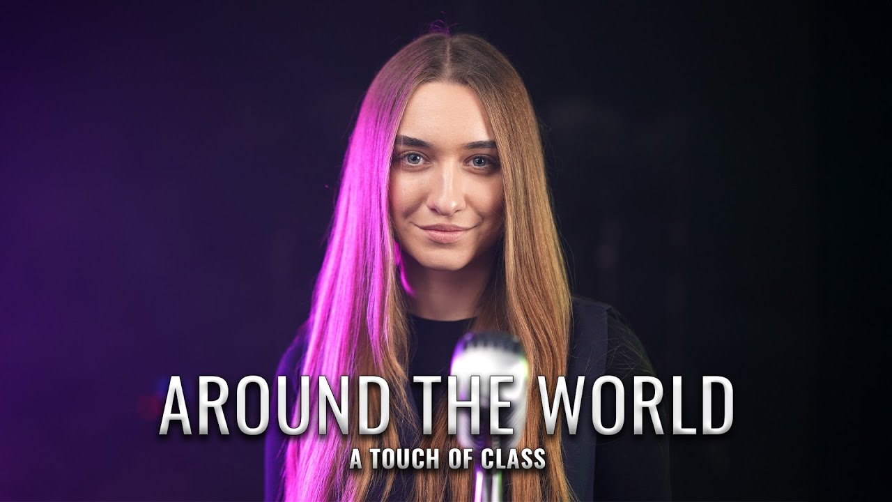Around The World - A Touch of Class (by Alexandra Parasca)