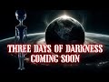 Three days of darkness is coming it is the beginning of the golden age