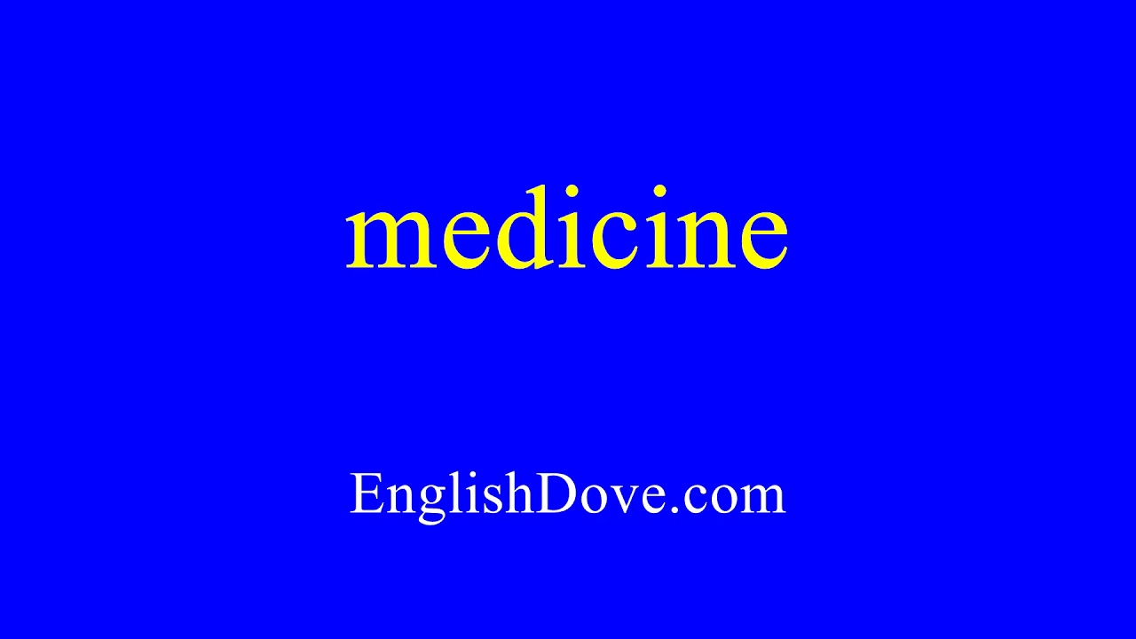 How to pronounce medicine in American English. YouTube