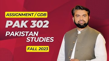 PAK301 PAK 302 Pakistan Studies GDB solution 2023, PAK302 GDB Fall 2023