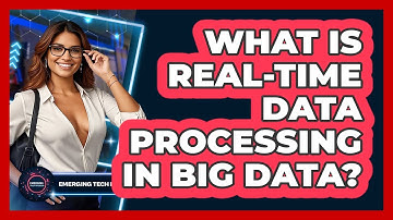 What Is Real-time Data Processing In Big Data? - Emerging Tech Insider