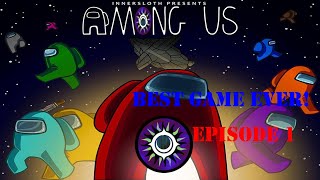 Among Us Is the Best Game - Ep. 1