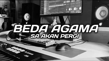 DJ SAD! BEDA AGAMA x SA AKAN PERGI - ( Dj HarrisNugraha Ft Hendra 98 Remix ) TikTok Song 2023
